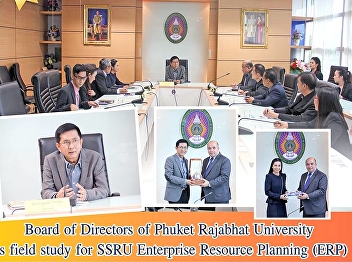 Management of Phuket Rajabhat University
to study the evaluation system and work
of the University.