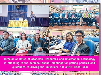 Director of the Office of Academic
Resources and Information Technology
Attending the meeting to deliver
policies and guidelines for driving the
university. Fiscal year 2019 (1st time)