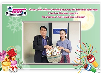 Director of the Office of Academic
Resources and Information Technology
gave a Happy New Year's basket Chairman
of the Forensic Science Program