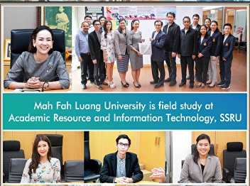 Mae Fah Luang University to study the
Office of Academic Resources and
Information Technology