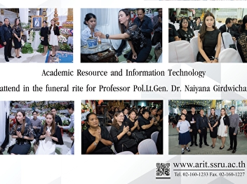 Office of Academic Resource and
Information Technology Center Join the
metaphysics for the funeral of Professor
Pol. Lieutenant Colonel Ying-Nai Dr.
Naiyana Kerdwichai