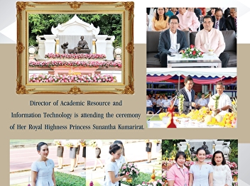 Director of the Office of Academic
Resources and Information Technology
Joining the sacrificial ceremony on the
day of Her Royal Highness Princess
Sunandha Kumariyat