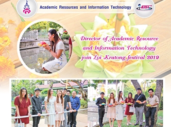 Director of the Office of Academic
Resources and Information Technology
Join Loi Krathong activities for the
year 2019