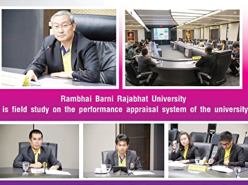 Rambhai Barni Rajabhat University
Attending a study tour on the
performance appraisal system Of the
university
