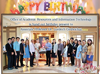Giving away the Associate Professor Dr.
Ruedet Kerdwichai on birthday.