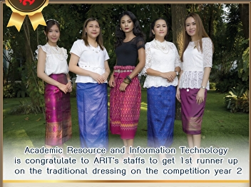 Office of Academic Resource and
Information Technology Center
Congratulations to the personnel of the
Bureau. Which received the 2nd runner up
award in the Thai dress dressing contest
project under the heading 