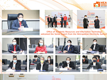 Office of Academic Resources and
Information Technology welcomed the
Senior Expert from the Metropolitan
Electricity Authority.