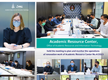 Academic Resource Center, Office of
Academic Resources and Information
Technology along with the board are
meeting to plan and monitor the
operations of renovation work of
Academic Resource Center No.4/2023