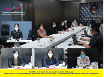 The Office of Academic Resources and
Information Technology first tested the
personnel development system (TD), Royal
Decoration (RD), in collaboration with
the Division of Personnel Management.