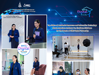 The Office of Academic Resources and
Information Technology filmed Associate
Professor Dr. Chutikarn Sriwiboon for
the launch of SSRU Digital University.