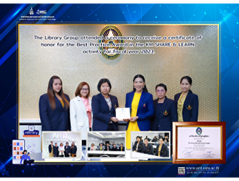 Academic Resource Center, and members of
the Library Group attended a ceremony to
receive a certificate of honor for the
Best Practice Award in the fiscal year
2023 KM SHARE & LEARN activity