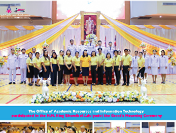 The Office of Academic Resources and
Information Technology participated in
the H.M. King Bhumibol Adulyadej the
Great's Mourning Ceremony.