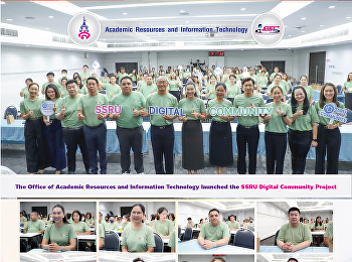 The Office of Academic Resources and
Information Technology launched the SSRU
Digital Community Project.