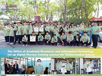 The Office of Academic Resources and
Information Technology set up digital
literacy training courses for
Thaworanukul School.