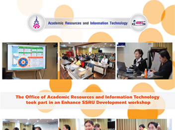 The Office of Academic Resources and
Information Technology took part in an
Enhance SSRU Development workshop.