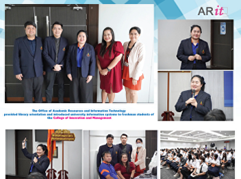 The Office of Academic Resources and
Information Technology provided library
orientation and introduced university
information systems to freshman students
of the College of Innovation and
Management.