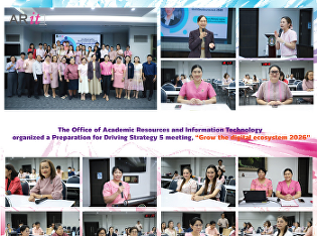 The Office of Academic Resources and
Information Technology organized a
Preparation for Driving Strategy 5
meeting, “Grow the digital ecosystem
2026”