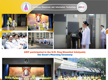 ARIT participated in the H.M. King
Bhumibol Adulyadej the Great's Mourning
Ceremony.